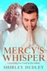 Image for Mercy&#39;s Whisper : Listening for God in the Bible: Listening for God in the Bible