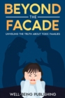 Image for Beyond the Facade: Unveiling the Truth About Toxic Families