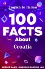 Image for 100 Facts About Croatia: English to Italian