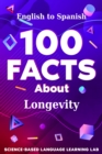 Image for 100 Facts About Longevity: English to Spanish