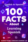 Image for 100 Facts About Learning Spanish: English to Spanish
