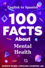 Image for 100 Facts About Mental Health: English to Spanish