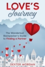 Image for Love&#39;s Journey: The Wanderlust Backpacker&#39;s Guide to Finding a Partner