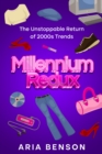 Image for Millennium Redux: The Unstoppable Return of 2000s Trends