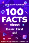 Image for 100 Facts About Basic First Aid: English to Spanish