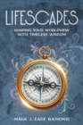 Image for Lifescapes: Shaping Your Worldview with Timeless Wisdom