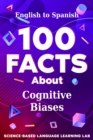 Image for 100 Facts About Cognitive Biases: English to Spanish