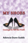 Image for My Shoes: Courage to Tell the Truth
