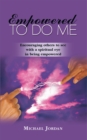 Image for Empowered to Do Me: Encouraging Others to See with a Spiritual Eye in Being Empowered
