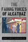 Image for The Fading Voices of Alcatraz