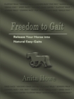 Image for Freedom to Gait: Release Your Horse into Natural Easy-Gaits