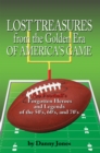 Image for Lost Treasures from the Golden Era of America&#39;s Game: Pro Football&#39;s Forgotten Heroes and Legends of the 50&#39;S, 60&#39;S, and 70&#39;S