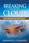 Image for Breaking out of the Cloud: Keys to Overcoming Cloudy Situations in Life