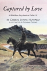 Image for Captured by Love: A Wild Horse Story Based on Psalm 139