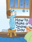 Image for How to Make a Snow Day