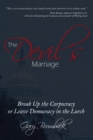 Image for Devil&#39;S Marriage: Break up the Corpocracy or Leave Democracy in the Lurch