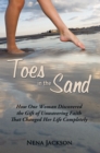 Image for Toes in the Sand: How One Woman Discovered the Gift of Unwavering Faith That Changed Her Life Completely