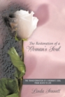 Image for Restoration of a Woman&#39;s Soul: The Transformation of a Woman&#39;S Soul from Death to Life