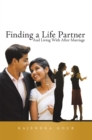 Image for Finding a Life Partner: And Living with After Marriage