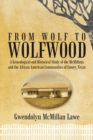 Image for From Wolf to Wolfwood: A Genealogical and Historical Study of the Mcmillans and the African American Communities of Emory, Texas