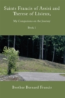 Image for Saints Francis of Assisi and Therese of Lisieux, My Companions on the Journey: Book I