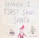 Image for When I First Saw Santa