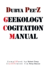 Image for Dubya Pee&#39;Z Geekology Cogitation Manual.