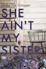 Image for She Ain&#39;t My Sister