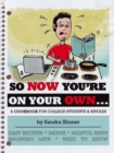 Image for So Now You&#39;re on Your Own...: A Cookbook for College Students &amp; Singles