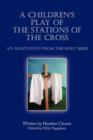Image for A Children&#39;s Play of the Stations of the Cross
