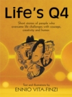 Image for Life&#39;s Q4: Short Stories of People Who Overcame Life Challenges with Courage, Creativity and Humor.