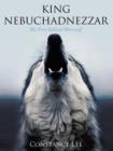 Image for King Nebuchadnezzar : The First Biblical Werewolf