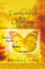 Image for Triumphs of the Ordinary Woman: Essays on Reposition Resilience Restoration