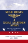 Image for Near Misses: A Naval Aviator&#39;s Story