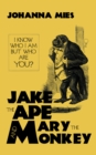 Image for Jake the Ape and Mary the Monkey: I Know Who I Am but Who Are You?