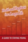 Image for Health and Happiness for a Longer Life: A Guide to Staying Young