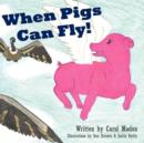 Image for When Pigs Can Fly!