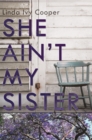 Image for She Ain&#39;t My Sister