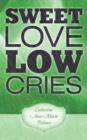 Image for Sweet Love Low Cries