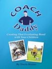 Image for Coach Daddy: Creating That Everlasting Bond with Your Children
