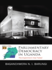 Image for Parliamentary democracy in Uganda: the experiment that failed