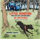 Image for Little Winston and His Big Adventures in Natchez : New Home Near the Woods