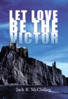 Image for Let Love Be the Victor
