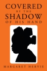 Image for Covered by the Shadow of His Hand