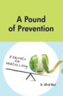 Image for Pound of Prevention: Eight Secrets of Healthy Living
