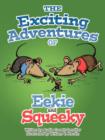 Image for The Exciting Adventures of Eekie and Squeeky