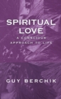 Image for Spiritual Love: A Conscious Approach to Life