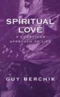 Image for Spiritual Love : A Conscious Approach To Life