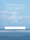 Image for Throw Away Your Thoughts and Change Your Life: A Spiritual Journey