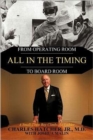 Image for All In the Timing : From Operating Room to Board Room